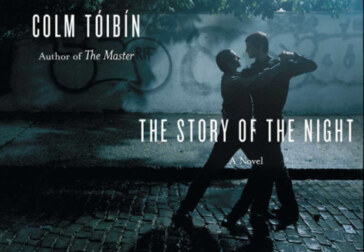Colm Tóibín’s break-out novel, “Story of the Night”