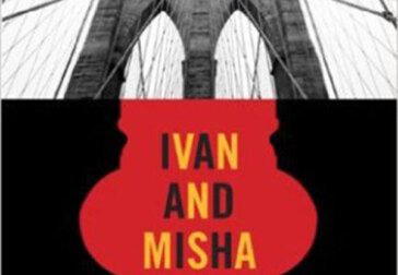 Michael Aleynikov’s “Ivan and Misha,” etc.