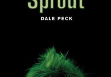 Dale Peck's <i>Sprout</i>
