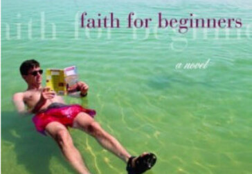 Aaron Hamburger's first novel, <i>Faith for Beginners</i>
